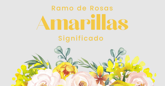 Ramo de Rosas Amarillas que Significan