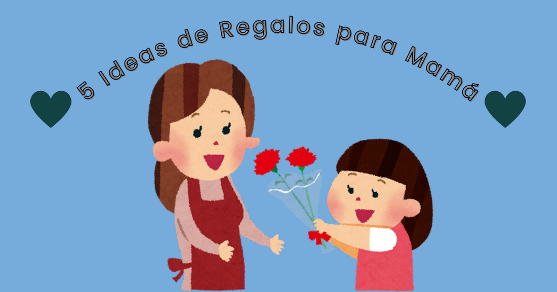 5 Ideas de Regalos para Mamá 2024