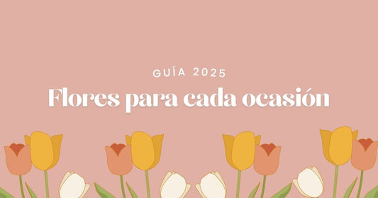 Flores para cada ocasión: guía 2025