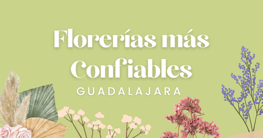 florerías más confiables en Guadalajara 2025